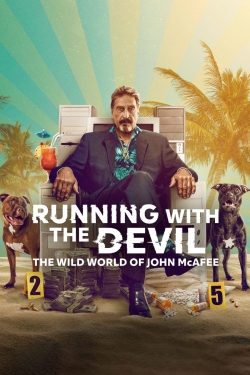 Watch Running with the Devil: The Wild World of John McAfee Movies for Free