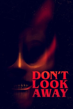 Watch Don't Look Away Movies for Free