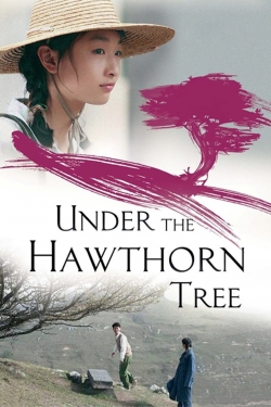 Watch Under the Hawthorn Tree Movies for Free