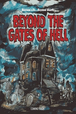 Watch Beyond the Gates of Hell Movies for Free