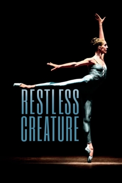 Watch Restless Creature: Wendy Whelan Movies for Free
