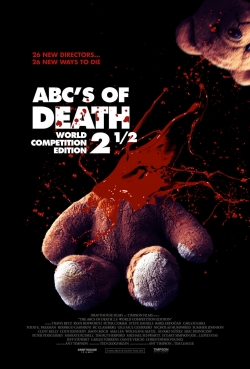 Watch ABCs of Death 2 1/2 Movies for Free
