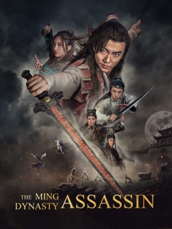 Watch The Ming Dynasty Assassin Movies for Free