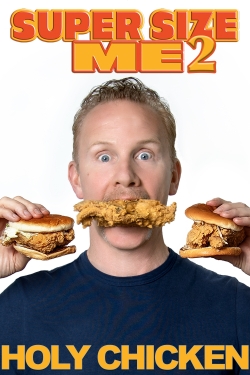 Watch Super Size Me 2: Holy Chicken! Movies for Free