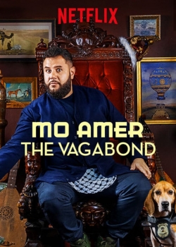 Watch Mo Amer: The Vagabond Movies for Free