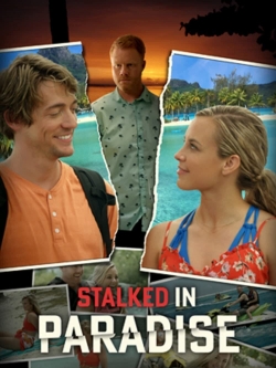 Watch Stalked in Paradise Movies for Free