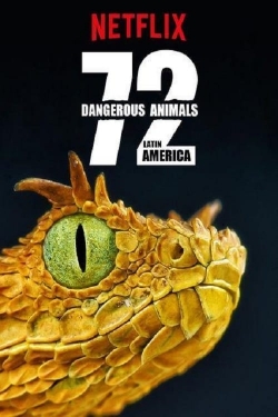 Watch 72 Dangerous Animals: Latin America Movies for Free
