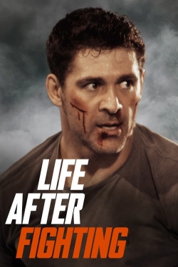 Watch Life After Fighting Movies for Free