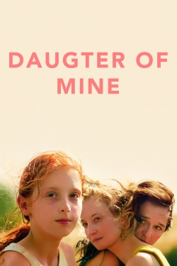 Watch Daughter of Mine Movies for Free