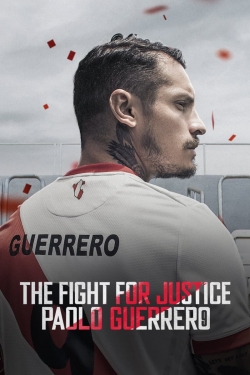 Watch The Fight for Justice: Paolo Guerrero Movies for Free