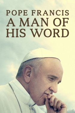 Watch Pope Francis: A Man of His Word Movies for Free