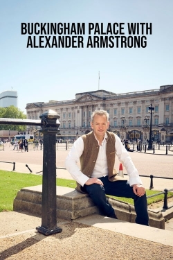 Watch Buckingham Palace with Alexander Armstrong Movies for Free