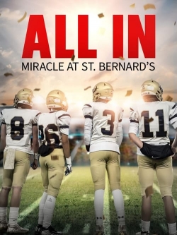 Watch All In: Miracle at St. Bernard's Movies for Free
