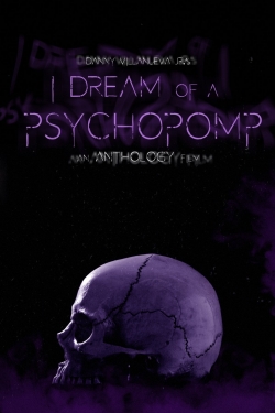 Watch I Dream of a Psychopomp Movies for Free