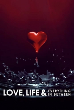 Watch Love, Life & Everything in Between Movies for Free