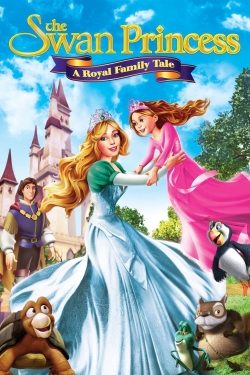 Watch The Swan Princess: A Royal Family Tale Movies for Free