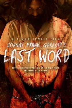 Watch Johnny Frank Garrett's Last Word Movies for Free