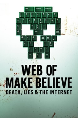 Watch Web of Make Believe: Death, Lies and the Internet Movies for Free