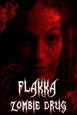 Watch Flakka Zombie Drug Movies for Free