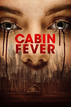 Watch Cabin Fever Movies for Free