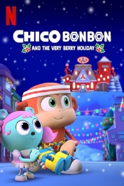 Watch Chico Bon Bon and the Very Berry Holiday Movies for Free