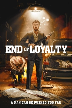 Watch End of Loyalty Movies for Free
