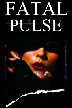 Watch Fatal Pulse Movies for Free