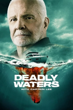 Watch Deadly Waters with Captain Lee Movies for Free