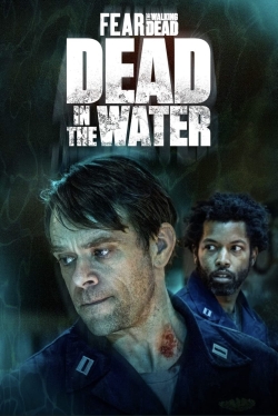 Watch Fear the Walking Dead: Dead in the Water Movies for Free