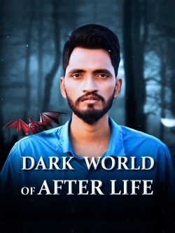 Watch Dark World of After Life Movies for Free