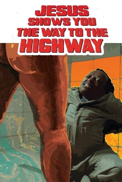 Watch Jesus Shows You the Way to the Highway Movies for Free