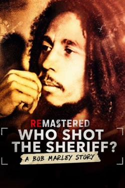 Watch ReMastered: Who Shot the Sheriff Movies for Free