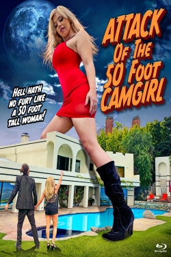 Watch Attack of the 50 Foot Camgirl Movies for Free