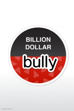 Watch Billion Dollar Bully Movies for Free