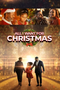 Watch All I Want For Christmas Movies for Free