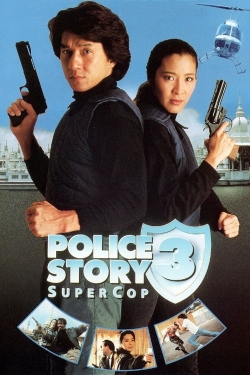 Watch Police Story 3: Super Cop Movies for Free