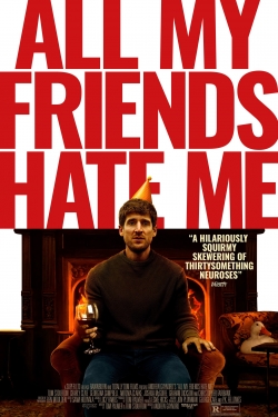 Watch All My Friends Hate Me Movies for Free