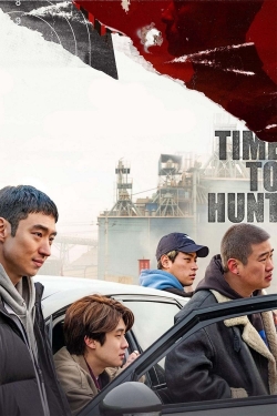 Watch Time to Hunt Movies for Free