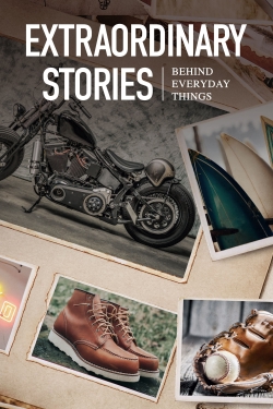 Watch Extraordinary Stories Behind Everyday Things Movies for Free