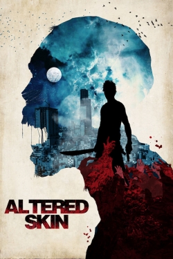 Watch Altered Skin Movies for Free