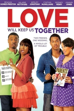 Watch Love Will Keep Us Together Movies for Free