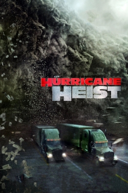 Watch The Hurricane Heist Movies for Free