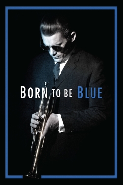 Watch Born to Be Blue Movies for Free
