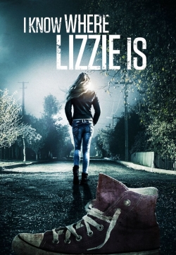 Watch I Know Where Lizzie Is Movies for Free