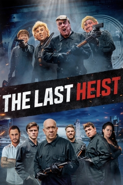 Watch The Last Heist Movies for Free