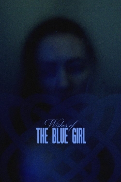 Watch Wishes of the Blue Girl Movies for Free