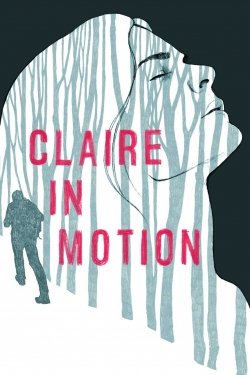 Watch Claire in Motion Movies for Free