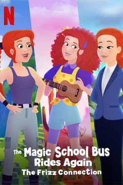 Watch The Magic School Bus Rides Again: The Frizz Connection Movies for Free