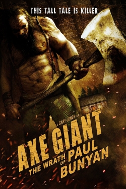 Watch Axe Giant - The Wrath of Paul Bunyan Movies for Free