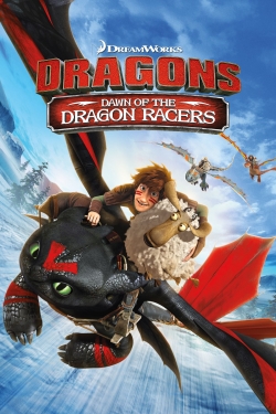 Watch Dragons: Dawn Of The Dragon Racers Movies for Free